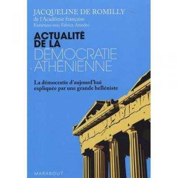 Actualité de la démocratie athénienne : La démocratie d'aujourd'hui expliquée par une grande helléniste