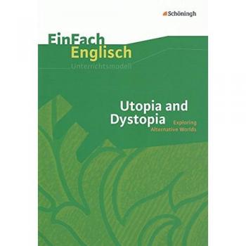 Utopia and Dystopia: Exploring Alternative Worlds