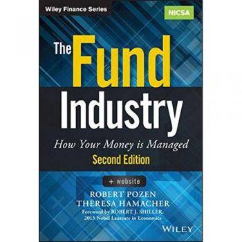 The Fund Industry: How Your Money is Managed