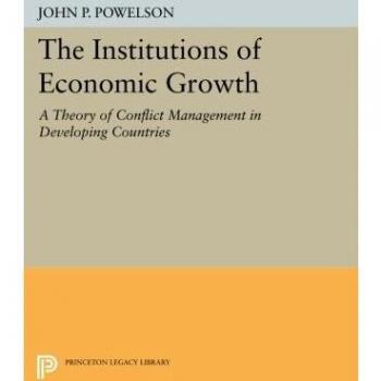The Institutions of Economic Growth: A Theory of Conflict Management in Developing Countries