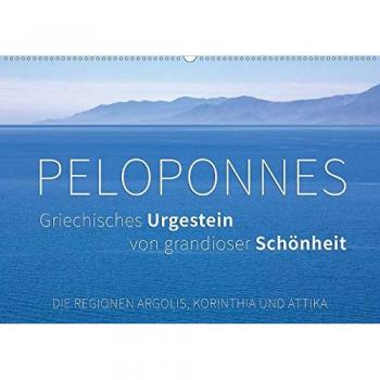 Peloponnes, Griechisches Urgestein von grandioser Schönheit. Die Regionen Argolis, Korinthia und Attika