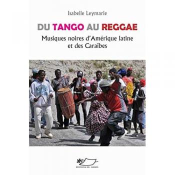 Du tango au reggae, musiques noires d'Amérique latine et des Caraïbes éd. augmentée