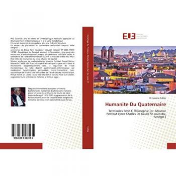 Humanite Du Quaternaire: Terminales Serie C Philosophie [pr. Maurice Petitout Lycee Charles De Gaulle St Louis-du-Senegal ]