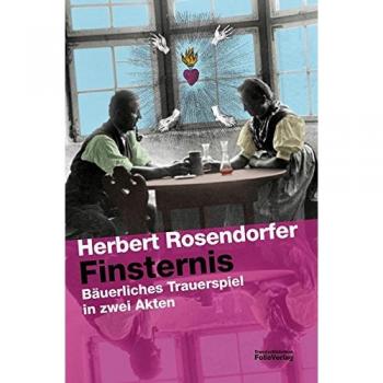 Herbert Rosendorfer Finsternis. Bäuerliches Trauerspiel In Zwei Akten