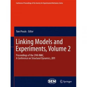 Linking Models and Experiments, Volume 2: Proceedings of the 29th IMAC, A Conference on Structural Dynamics, 2011