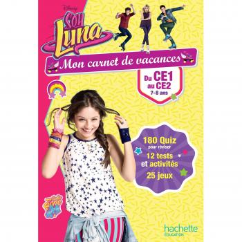 Mon Carnet De Vacances Soy Luna : Du Ce1 Au Ce2, 7-8 Ans