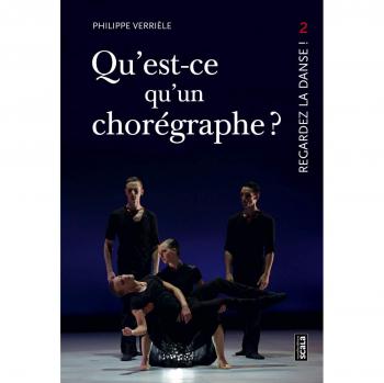 Qu'est ce qu'un chorégraphe ?: Comment représenter l'oeuvre dansée ?