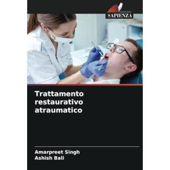 Singh, Amarpreet: Trattamento restaurativo atraumatico