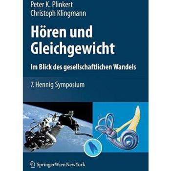 Plinkert, Peter K. Hören Und Gleichgewicht. Im Blick Des Gesellschaftlichen Wandels: 7. Hennig Symposium: Im Blick Des Gesellschaftlichen Wandels / 7. Hennig Symposium, Heidelberg