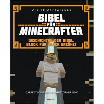 Die inoffizielle Bibel für Minecrafter: Geschichten der Bibel, Block für Block erzählt
