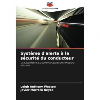 Weston, Leigh Anthony: Système d'alerte à la sécurité du conducteur