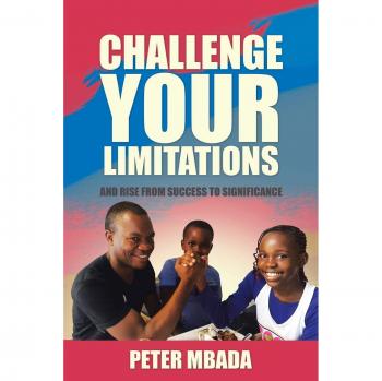 Mbada, Peter: Challenge Your Limitations