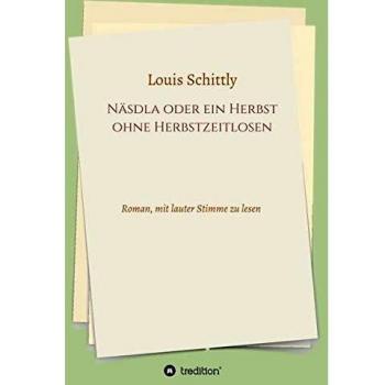 Näsdla oder ein Herbst ohne Herbstzeitlosen: Roman, mit lauter Stimme zu lesen