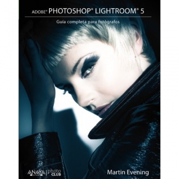 ADOBE PHOTOSHOP LIGHTROOM 5. GUÍA COMPLETA PARA FOTÓGRAFOS