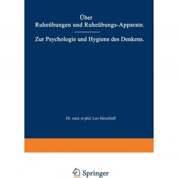 Ãber RuheÃ¼bungen und RuheÃ¼bungs-Apparate. Zur Psychologie und Hygiene des Denkens