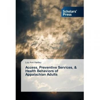 Access, Preventive Services, & Health Behaviors of Appalachian Adults
