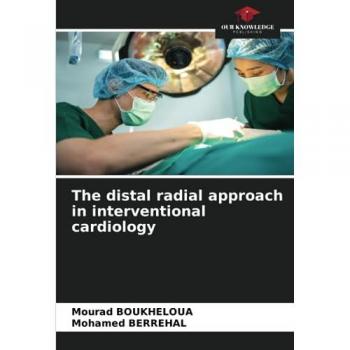 Boukheloua, Mourad: The distal radial approach in interventional cardiology