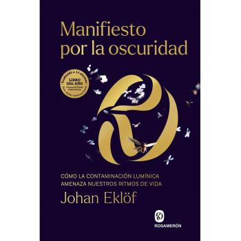 Manifiesto por la oscuridad: Cómo la contaminación lumínica amenaza nuestros ritmos de vida (Tapa blanda con solapas).