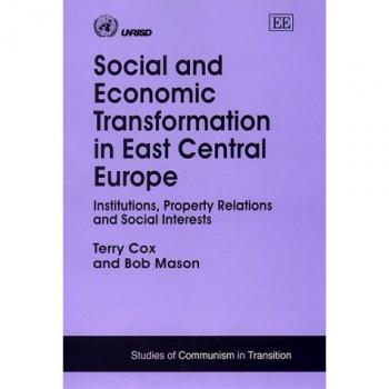 Social and Economic Transformation in East Central Europe, Studies of Communism in Transition Series