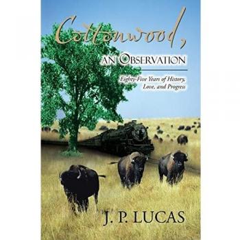 Cottonwood an Observation: Eighty-Five Years of History, Love, and Progress
