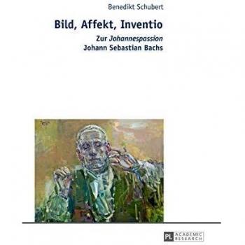 Bild, Affekt, Inventio: Zur «Johannespassion» Johann Sebastian Bachs