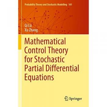 Zhang, Xu: Mathematical Control Theory for Stochastic Partial Differential Equations