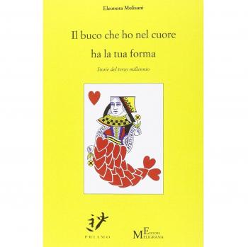Il buco che ho nel cuore ha la tua forma. Storie del terzo millennio