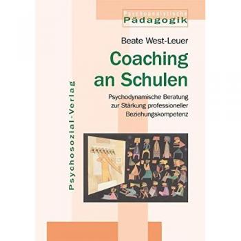 Coaching an Schulen: Psychodynamische Beratung zur Stärkung professioneller Beziehungskompetenz