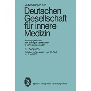 79. Kongreß: Wiesbaden, 29. April bis 3. Mai 1973 (Verhandlungen der Deutschen Gesellschaft für Innere Medizin)