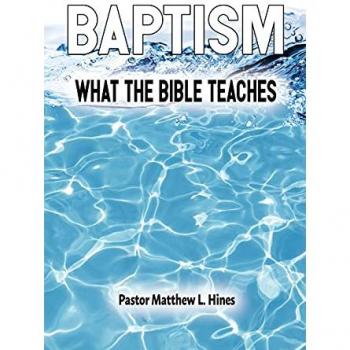 BAPTISM: What the Bible Teaches