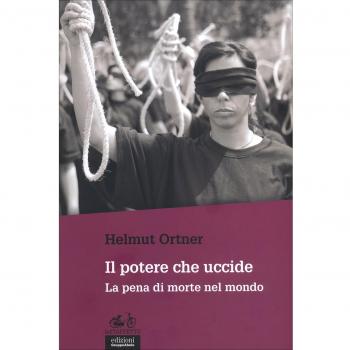Il potere che uccide. La pena di morte nel mondo