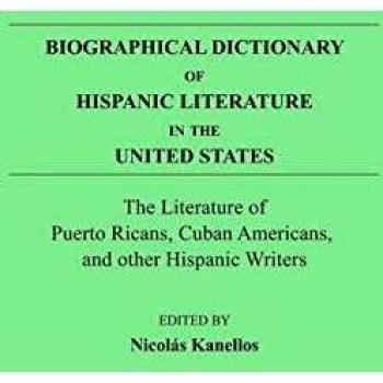 Biographical Dictionary of Hispanic Literature in the United States
