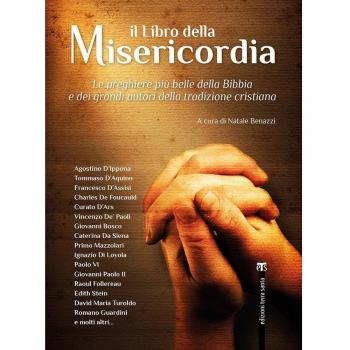 Il libro della misericordia. Le preghiere più belle della Bibbia e dei grandi autori della tradizione cristiana