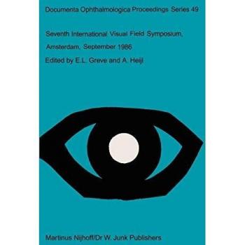 Seventh International Visual Field Symposium, Amsterdam, September 1986 (Documenta Ophthalmologica Proceedings Series (49), Band 49)