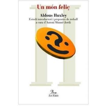 Un món feliç: Traducció de Ramon Folch i Camarasa. Introducció i propostes de treball d´A. Munné-Jordà (Tapa blanda).