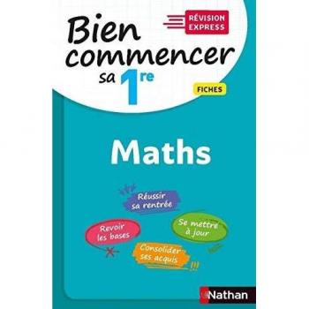 Bien commencer sa 1re en Maths (Revision express)
