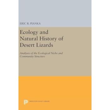Ecology and Natural History of Desert Lizards: Analyses of the Ecological Niche and Community Structure