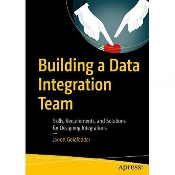 Building a Data Integration Team: Skills, Requirements, and Solutions for Designing Integrations