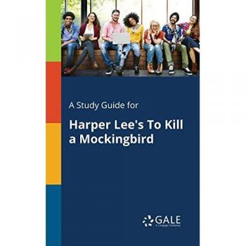 A Study Guide for Harper Lee's to Kill a Mockingbird