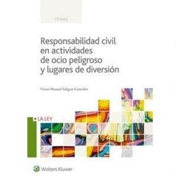 Responsabilidad civil en actividades de ocio peligroso y lugares de diversión