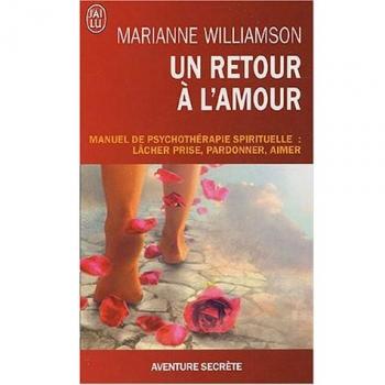Un retour à l'amour : Réflexions sur les principes énoncés dans Un cours sur les miracles