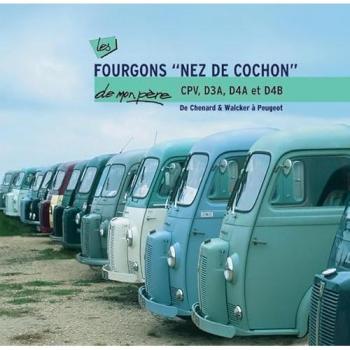 Les Fourgons Nez De Cochon Cpv, D3a, D4a Et D4b De Mon Père