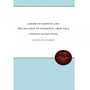 American Growth and the Balance of Payments, 1820-1913: A Study of the Long Swing