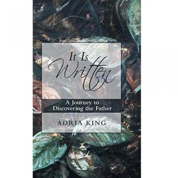 It Is Written: A Journey to Discovering the Father