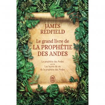 Le grand livre de la prophétie des Andes : La prophétie des Andes suivi de Les leçons de vie de la prophétie des Andes