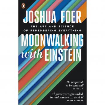 Moonwalking with Einstein: The Art and Science of Remembering... by Foer, Joshua