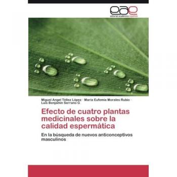 Efecto de cuatro plantas medicinales sobre la calidad espermática: En la búsqueda de nuevos anticonceptivos masculinos