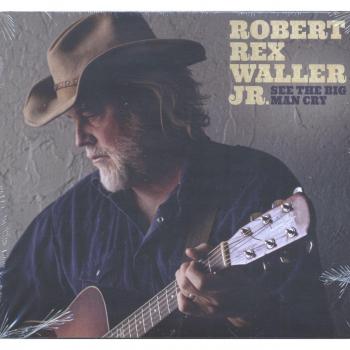 Roberto Rex Waller Jr. – Beobachte den großen Mann weinen (CD)