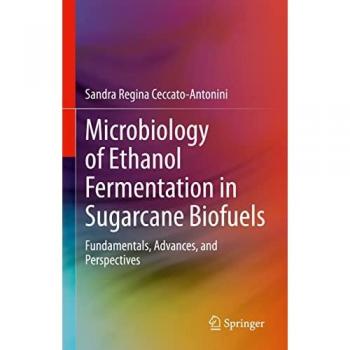 Microbiology of Ethanol Fermentation in Sugarcane Biofuels: Fundamentals and Advances