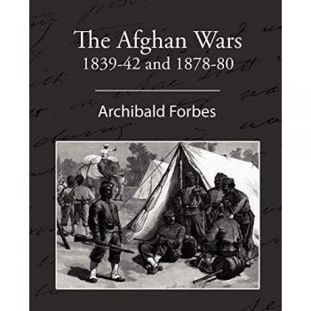 The Afghan Wars 1839-42 and 1878-80